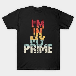 I'm In My Prime T-Shirt
